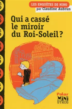 Couverture du produit · Qui a cassé le miroir du Roi-Soleil ?