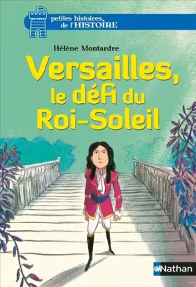 Couverture du produit · Versailles, le défi du Roi-Soleil