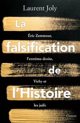 Couverture du produit · La falsification de l'Histoire: Eric Zemmour, l'extrême droite, Vichy et les juifs