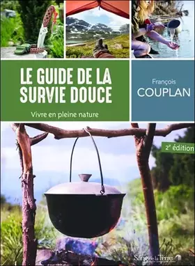 Couverture du produit · Le guide de la survie douce - Vivre en pleine nature