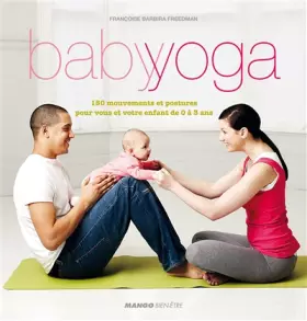 Couverture du produit · Baby yoga : 150 mouvements et postures pour vous et votre enfant de 0 à 3 ans