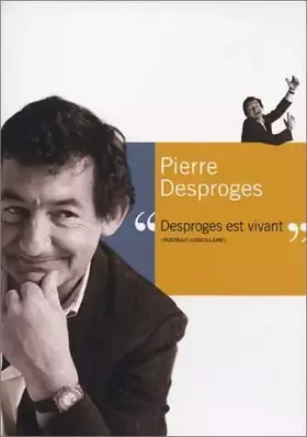 Couverture du produit · Pierre Desproges : Desproges est vivant