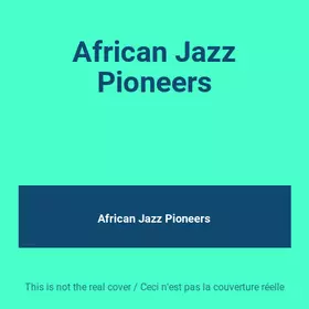 Couverture du produit · African Jazz Pioneers