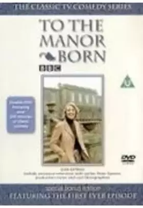 Couverture du produit · To the Manor Born [Import anglais]