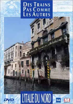 Couverture du produit · Des trains pas comme les autres : L'Italie du Nord