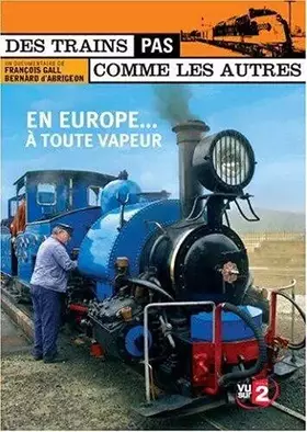 Couverture du produit · Des trains pas comme les autres : Europe à toute vapeur