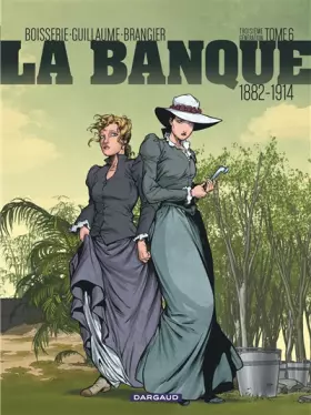 Couverture du produit · La Banque - Tome 6 - 1882-1914 - Troisième Génération
