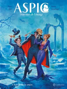 Couverture du produit · Aspic, détectives de l'étrange T04: Vaudeville chez les Vampires