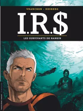 Couverture du produit · I.R.$ - tome 14 - Les Survivants de Nankin