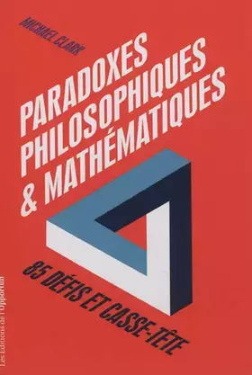 Couverture du produit · Paradoxes philosophiques et mathématiques 85 défis et casse-tête