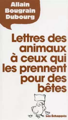 Couverture du produit · Lettres des animaux à ceux qui les prennent pour des bêtes