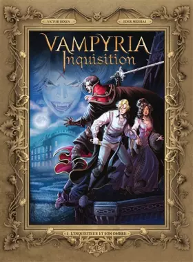 Couverture du produit · Vampyria Inquisition T01: L'inquisiteur et son ombre