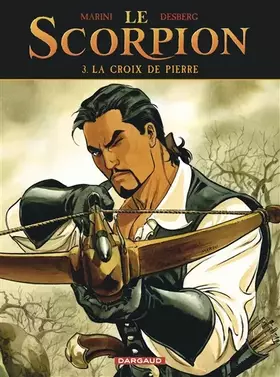 Couverture du produit · Le Scorpion - Tome 3 - La Croix de Pierre (Nouvelle maquette)