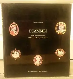 Couverture du produit · I cammei nella collezione medicea del Museo archeologico di Firenze. Ediz. illustrata