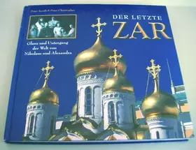 Couverture du produit · Der letzte Zar. Glanz und Untergang der Welt von Nikolaus und Alexandra