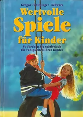 Couverture du produit · Wertvolle Spiele für Kinder I: So fördern Sie spielerisch die Fähigkeiten Ihrer Kinder