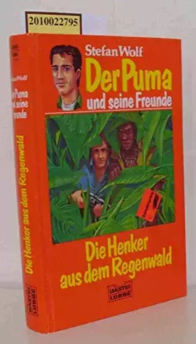 Couverture du produit · Der Puma und seine Freunde, Die Henker aus dem Regenwald (Bastei Lübbe Taschenbücher. Jugendbücher)