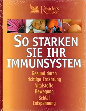 Couverture du produit · So stärken Sie Ihr Immunsystem: Gesund durch richtige Ernährung, Vitalstoffe, Bewegung, Schlaf, Entspannung