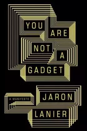 Couverture du produit · You Are Not a Gadget: A Manifesto