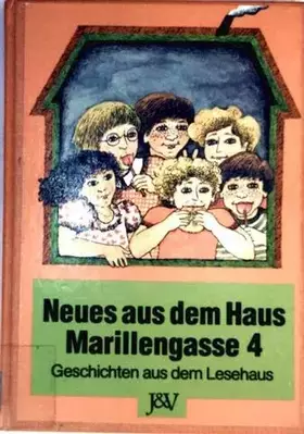 Couverture du produit · Neues aus dem Haus Marillengasse 4. Geschichten aus dem Lesehaus [schwarzweiß und farbig illustriert]
