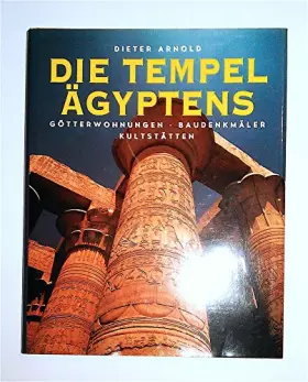 Couverture du produit · Die Tempel Ägyptens. Götterwohnungen, Baudenkmäler, Kultstätten