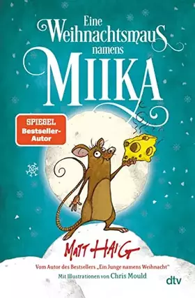 Couverture du produit · Eine Weihnachtsmaus namens Miika: Illustriertes Kinderbuch zum Selberlesen und Vorlesen ab 8