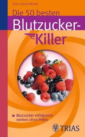 Couverture du produit · Die 50 besten Blutzucker-Killer: Blutzucker erfolgreich senken ohne Pillen