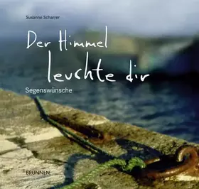 Couverture du produit · Der Himmel leuchte dir: Segenswünsche