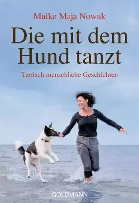 Couverture du produit · Die mit dem Hund tanzt: Tierisch menschliche Geschichten