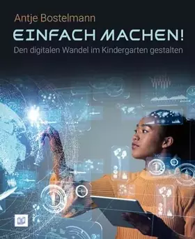 Couverture du produit · Einfach machen! Den digitalen Wandel im Kindergarten gestalten