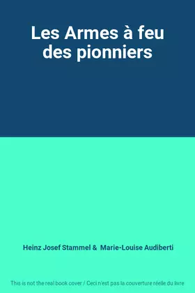 Couverture du produit · Les Armes à feu des pionniers