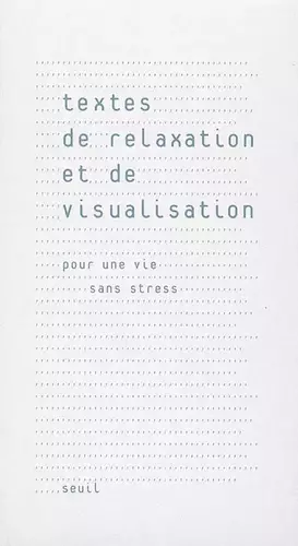 Couverture du produit · Textes de relaxation et de visualisation. Pour une vie sans stress