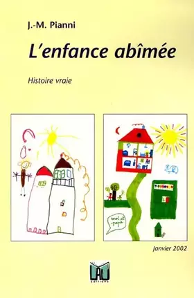Couverture du produit · L'enfance abîmée : Histoire vraie