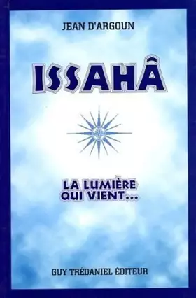 Couverture du produit · Issahâ : La lumière qui vient...