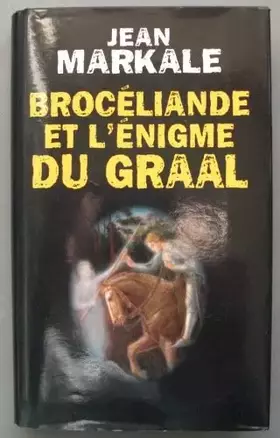 Couverture du produit · BROCELIANDE ET L'ENIGME DU GRAAL