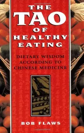 Couverture du produit · The Tao of Healthy Eating: Dietary Wisdom According to Traditional Chinese Medicine