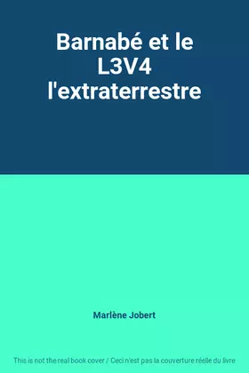 Couverture du produit · Barnabé et le L3V4 l'extraterrestre