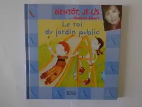 Couverture du produit · le roi du jardin public(bientot je lis avec Marléne Jobert)