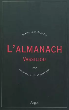 Couverture du produit · L'Almanach Vassiliou - Petite encyclopédie curieuse utile et poétique