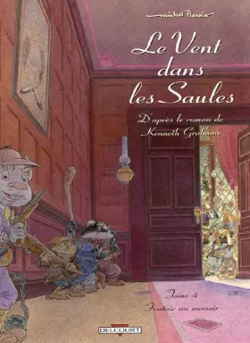 Couverture du produit · Le vent dans les saules, Tome 4 : Foutoir au manoir
