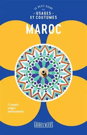 Couverture du produit · Maroc : le petit guide des usages et coutumes