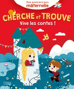 Couverture du produit · Mes premiers jeux maternelle: Cherche et trouve : Vive les contes - De 3 à 5 ans!