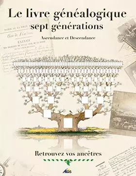 Couverture du produit · Le livre généalogique sept générations