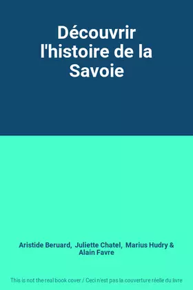 Couverture du produit · Découvrir l'histoire de la Savoie