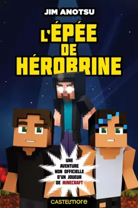 Couverture du produit · Minecraft - L'Épée de Herobrine, T1 : L'Épée de Herobrine
