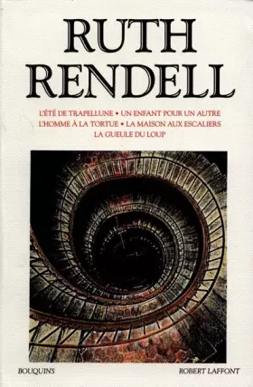 Couverture du produit · Oeuvres choisies de Ruth Rendell : l'été de Trapellune, un enfant pour un autre, l'homme à la tortue, la maison aux escaliers,l