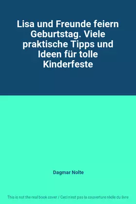 Couverture du produit · Lisa und Freunde feiern Geburtstag. Viele praktische Tipps und Ideen für tolle Kinderfeste