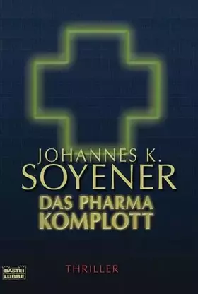 Couverture du produit · Das Pharma-Komplott: Thriller (Allgemeine Reihe. Bastei Lübbe Taschenbücher)
