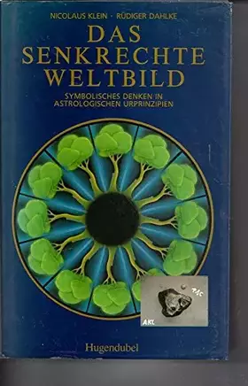 Couverture du produit · Das senkrechte Weltbild. Symbolisches Denken in astrologischen Urprinzipien
