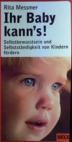 Couverture du produit · Ihr Baby kann's!: Selbstbewusstsein und Selbstständigkeit von Kindern fördern (Beltz Taschenbuch / Ratgeber)